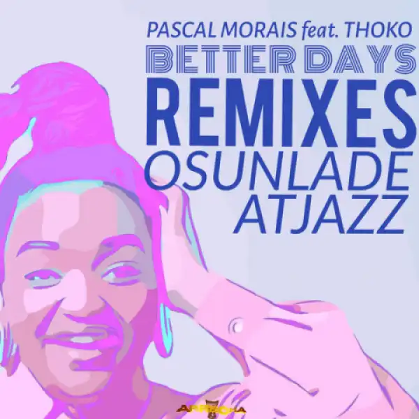 Pascal Morais, Osunlade - Better Days  (Yoruba Soul Mix)